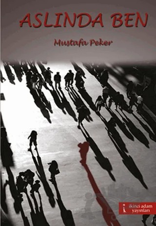 Aslında Ben – Mustafa Peker – İkinci Adam Yayınları kitap kapağı