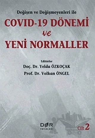 Değişen Ve Değişmeyenleri İle Covid-19 Dönemi Ve Yeni Normaller Cilt 2 – Volkan Öngel, Yelda Özkoçak – Der Yayınları kitap kapağı