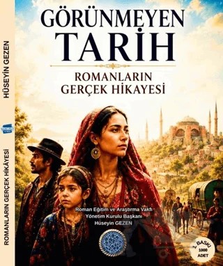Görünmeyen Tarih - Romanların Gerçek Hikayesi – Hüseyin Gezen – Kalem Lügat Yayıncılık kitap kapağı