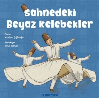 Sahnedeki Beyaz Kelebekler – Nurefşan Çağlaroğlu – Multibem Yayınları kitap kapağı
