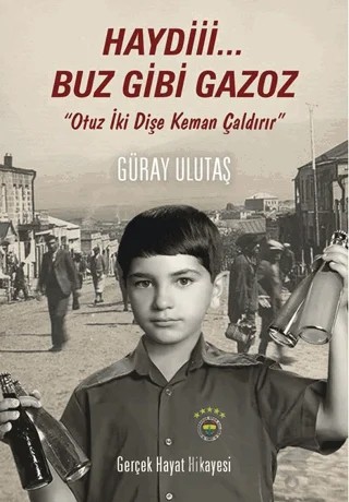 Haydi Buz Gibi Gazoz - Fenerbahçe'ye Özel Baskı – Güray Ulutaş – Yazarın Kendi Yayınevi - Güray Ulutaş kitap kapağı