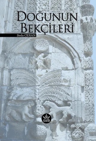 Doğunun Bekçileri – Seda Ceran – Elpis Yayınları kitap kapağı