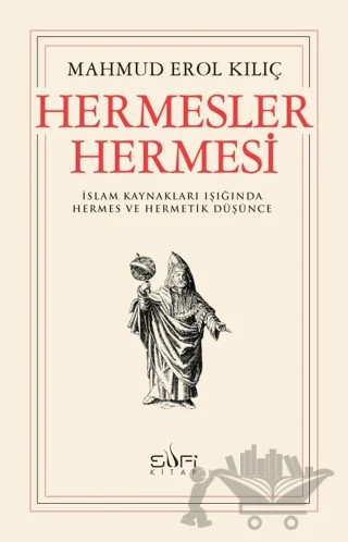 Hermesler Hermesi – Mahmud Erol Kılıç – Sufi Kitap kitap kapağı
