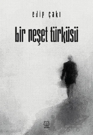 Bir Neşet Türküsü – Edip Çakı – Luna Yayınları kitap kapağı