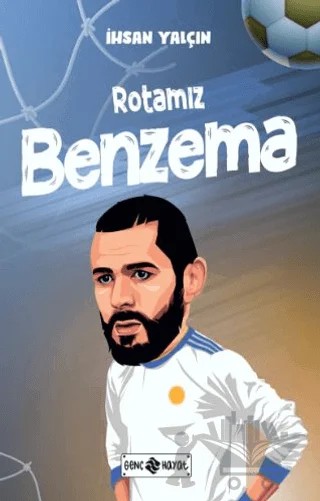 Rotamız Benzema – İhsan Yalçın – Genç Hayat kitap kapağı