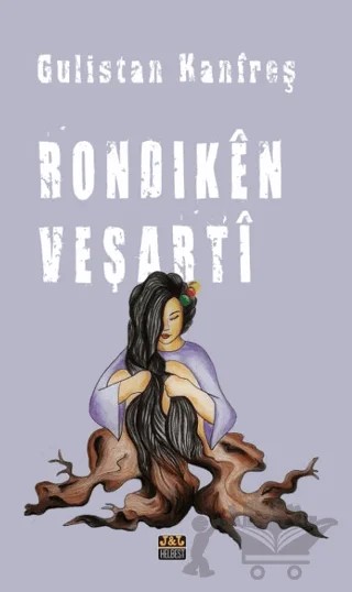 Rondiken Veşarti – Gulistan Kanireş – J&J Yayınları kitap kapağı