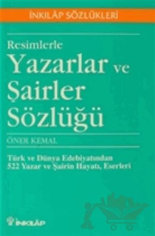 Resimlerle Yazarlar ve Şairler Sözlüğü – Kolektif – İnkılap Kitabevi kitap kapağı