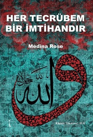 Her Tecrübem Bir İmtihandır – Medina Rose – İkinci Adam Yayınları kitap kapağı