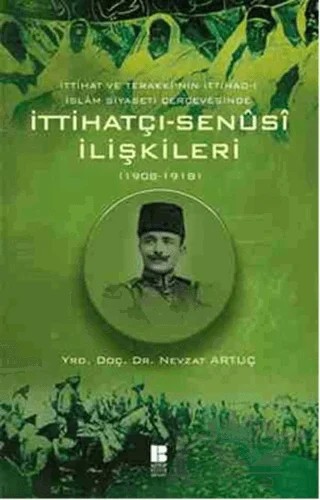 İttihatçı-Senüsi İlişkileri (1908-1918) – Nevzat Artuç – Bilge Kültür Sanat kitap kapağı
