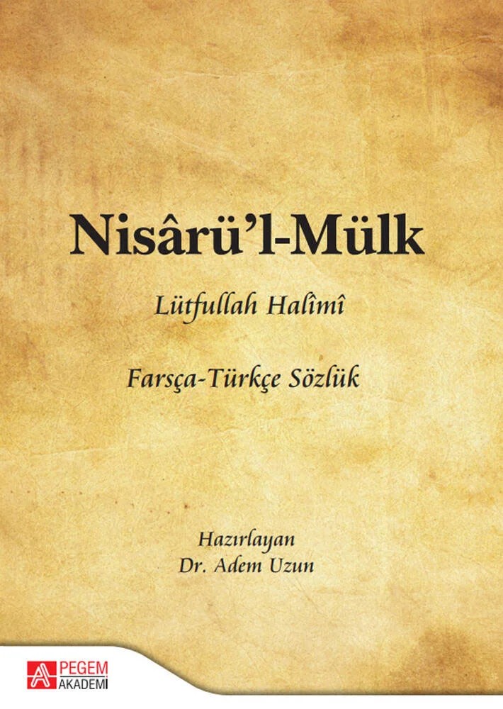 Nisârü’l-Mülk Farsça-Türkçe Sözlük – Adem Uzun, Lütfullah Halîmî – Pegem Akademi Yayıncılık kitap kapağı