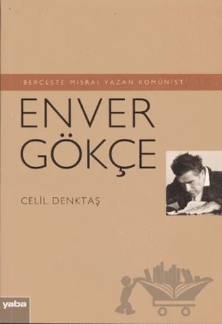 Berceste Mısraı Yazan Komünist - Enver Gökçe – Celil Denktaş – Yaba Yayınları kitap kapağı