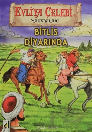 Evliya Çelebi'nin Maceraları - Bitlis Diyarında – İsmail Bilgin – Damla Yayınevi kitap kapağı