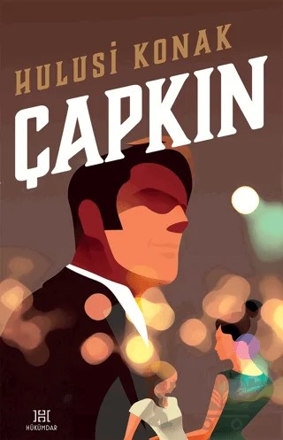 Çapkın – Hulusi Konak – Hükümdar Yayınları kitap kapağı