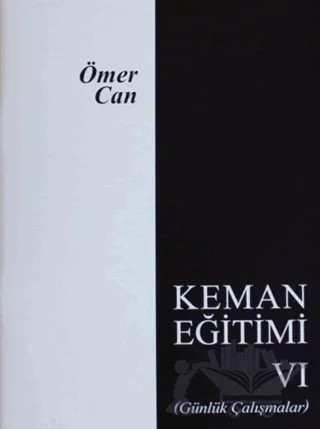 Keman Eğitimi - 6 – Ömer Can – Evrensel Müzik ve Yayınevi kitap kapağı