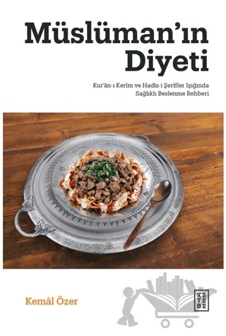 Müslüman’ın Diyeti – Kemal Özer – Ketebe Yayınları kitap kapağı