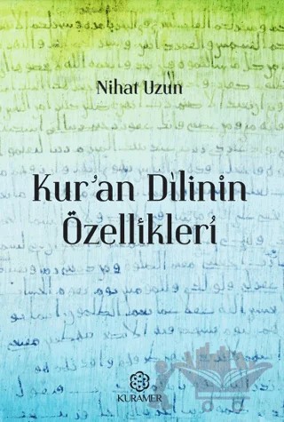 Kuran Dilinin Özellikleri – Nihat Uzun – Kuramer Yayınları kitap kapağı