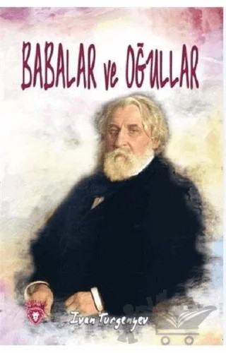 Babalar ve Oğullar – Ivan Sergeyevich Turgenev, Ivan Sergeyeviç Turgenyev – Dorlion Yayınları kitap kapağı