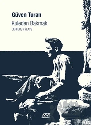 Kuleden Bakmak – Güven Turan – 160. Kilometre Yayınevi kitap kapağı