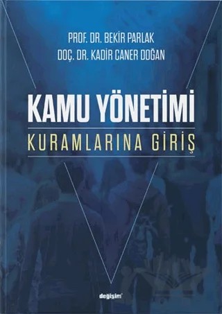 Kamu Yönetimi Kuramlarına Giriş – Bekir Parlak, Kadir Caner Doğan – Değişim Yayınları kitap kapağı