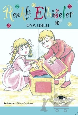 Renkli Elbiseler – Oya Uslu – Ceylan Yayınları kitap kapağı
