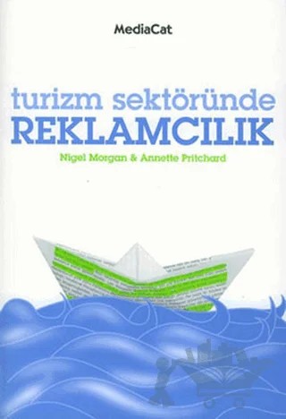 Turizm Sektöründe Reklamcılık – Annette Prittchard, Nigel Morgan – MediaCat Kitapları kitap kapağı