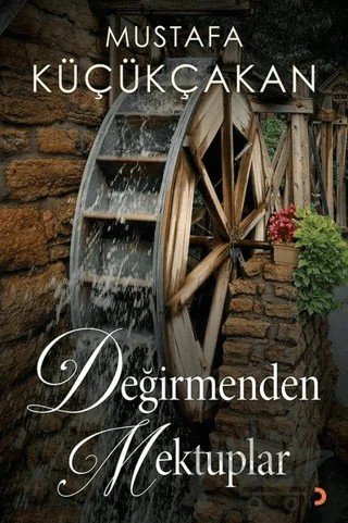 Değirmenden Mektuplar – Mustafa Küçükçakan – Cinius Yayınları kitap kapağı
