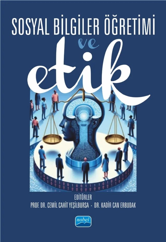 Sosyal Bilgiler Öğretimi ve Etik – Ayşegül Tural, Canan Akyol, Cemil Cahit Yeşilbursa, Çiğdem Kozaner, Ercenk Hamarat, Fatma Akcan, Feyyaz Pehlivan, Filiz Arzu Yalın, Furkan Altunay, Hatice Kara, Hatice Türe, İnanç Genç, Kadir Can Erbudak, Özge Çınar, Samet Merzifonluoğlu, Selda Şan, Sezai Öztaş, Tuğba Turgut, Yasemin Erdem, Zeynep B – Nobel Akademik Yayıncılık kitap kapağı