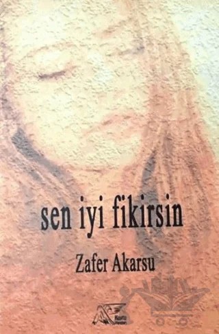 Sen İyi Fikirsin – Zafer Akarsu – Kuytu Yayınları kitap kapağı