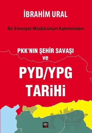 PKK'nın Şehir Savaşı ve PYD/YPG Tarihi – İbrahim Ural – İleri Yayınları kitap kapağı