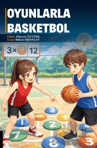 Oyunlarla Basketbol – Bülent Erdoğan – Akademisyen Kitabevi kitap kapağı