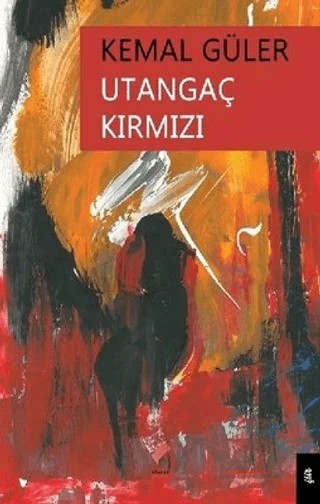 Utangaç Kırmızı – Kemal Güler – Klaros Yayınları kitap kapağı