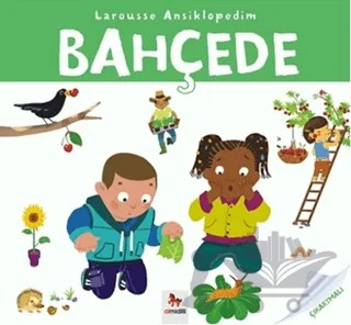 Larousse Ansiklopedim - Bahçede – Anne Royer – Almidilli kitap kapağı
