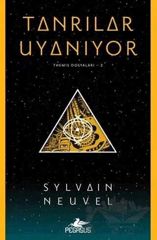 Tanrılar Uyanıyor (Themis Dosyaları - 2) – Sylvain Neuvel – Pegasus Yayınları kitap kapağı