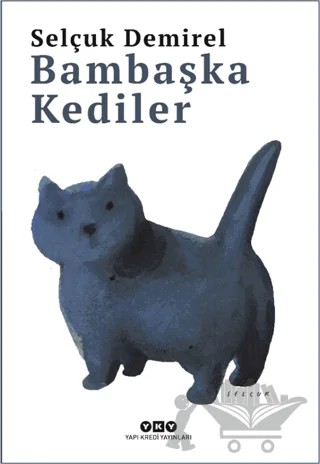 Bambaşka Kediler – Selçuk Demirel – Yapı Kredi Yayınları kitap kapağı