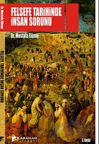 Felsefe Tarihinde İnsan Sorunu – Mustafa Günay – Karahan Kitabevi kitap kapağı