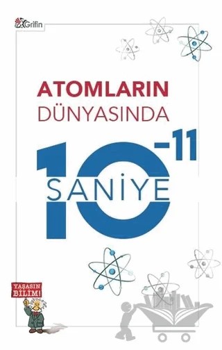 Atomların Dünyasında 10-11 Saniye – Orhan Akağaç – Grifin Yayınları kitap kapağı