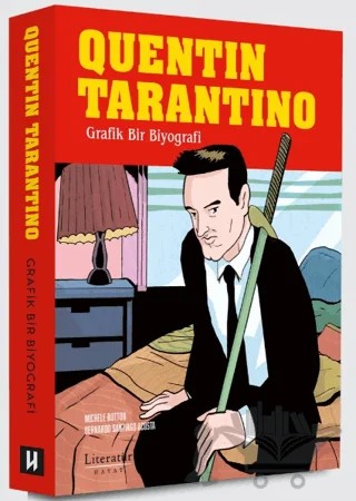Quentin Tarantino: Grafik Bir Biyografi – Michele Botton – Literatür Hayat kitap kapağı