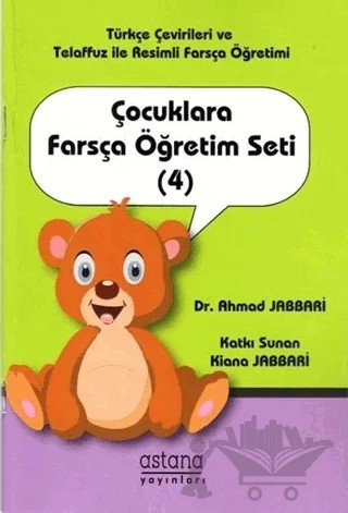 Çocuklara Farsça Öğretim Seti 4 – Ahmad Jabbari – Astana Yayınları kitap kapağı