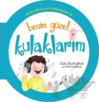 Benim Güzel Kulaklarım – Rabia Nazik Yüksel – Nesil Çocuk Yayınları kitap kapağı