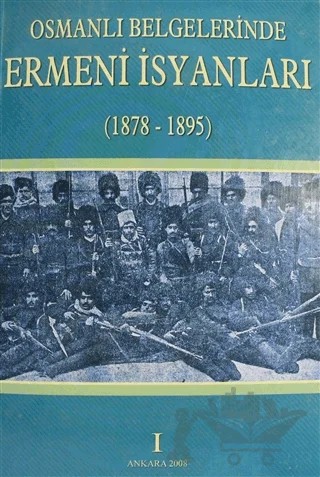 Osmanlı Belgelerinde Ermeni İsyanları Cilt: 1 – Kolektif – Devlet Arşivleri Genel Müdürlüğü kitap kapağı