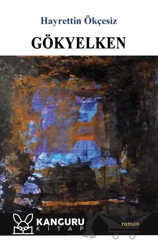Gökyelken – Hayrettin Ökçesiz – Kanguru Yayınları kitap kapağı