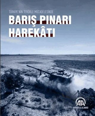 Türkiye'nin Terörle Mücadelesinde Barış Pınarı Harekatı – Kolektif – Anadolu Ajansı kitap kapağı