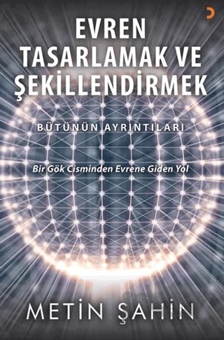 Evren Tasarlamak ve Şekillendirmek – Metin Şahin – Cinius Yayınları kitap kapağı