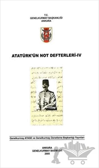 Atatürk'ün Not Defterleri 4 – Kolektif – Genelkurmay Basımevi kitap kapağı
