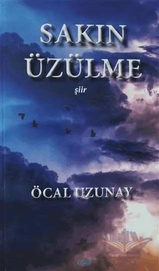 Sakın Üzülme – Öcal Uzunay – Çimke Yayınevi kitap kapağı