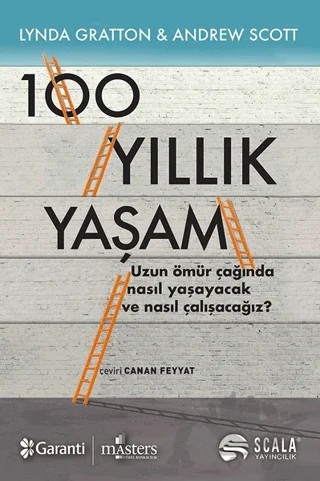 100 Yıllık Yaşam – Andrew Scott, Lynda Gratton – Scala Yayıncılık kitap kapağı