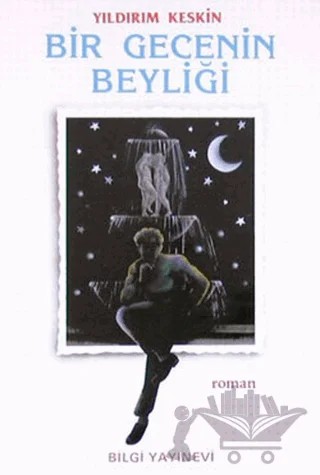 Bir Gecenin Beyliği – Yıldırım Keskin – Bilgi Yayınevi kitap kapağı