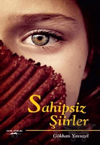 Sahipsiz Şiirler – Gökhan Yavuzel – Sokak Kitapları Yayınları kitap kapağı