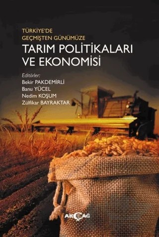Türkiye'de Geçmişten Günümüze Tarım Politikaları ve Ekonomisi – Kolektif – Akçağ Yayınları kitap kapağı
