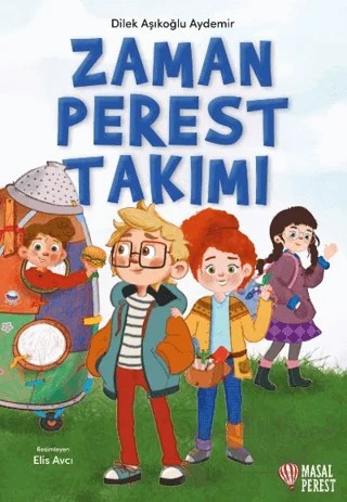Zamanperest Takımı – Dilek Aşıkoğlu Aydemir – Masalperest kitap kapağı